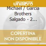Michael / Garcia Brothers Salgado - 2 En 1 cd musicale