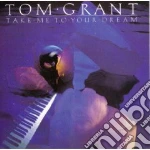 Tom Grant - Take Me To Your Dream cd