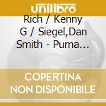 Rich / Kenny G / Siegel,Dan Smith - Puma Creek cd