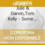 Julie & Garvin,Tom Kelly - Some Other Time cd