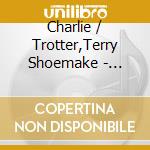 Charlie / Trotter,Terry Shoemake - Inside cd