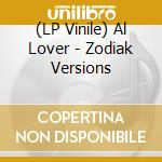 (LP Vinile) Al Lover - Zodiak Versions vinile