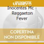 Inocentes Mc - Reggaeton Fever cd