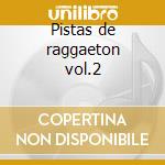 Pistas de raggaeton vol.2 cd