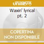 Waxin' lyrical pt. 2 cd