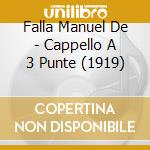 Falla Manuel De - Cappello A 3 Punte (1919) cd musicale di Falla Manuel De