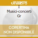 I Musici-concerti Gr cd musicale di SCARLATTI