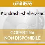 Kondrashi-sheherazad cd