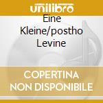 Eine Kleine/postho Levine cd