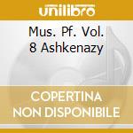 Mus. Pf. Vol. 8 Ashkenazy cd musicale di CHOPIN