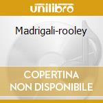 Madrigali-rooley cd musicale di GESUALDO