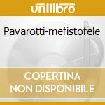 Pavarotti-mefistofele cd