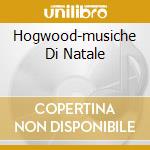 Hogwood-musiche Di Natale cd