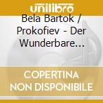 Bela Bartok / Prokofiev - Der Wunderbare Mandarin cd
