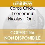 Corea Chick, Economou Nicolas - On Two Pianos cd musicale di Corea Chick, Economou Nicolas