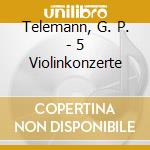 Telemann, G. P. - 5 Violinkonzerte cd