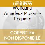 Wolfgang Amadeus Mozart - Requiem cd musicale di MOZART
