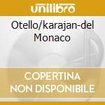 Otello/karajan-del Monaco cd musicale di Giuseppe Verdi