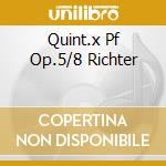 Quint.x Pf Op.5/8 Richter cd
