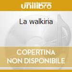 La walkiria cd