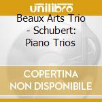 Beaux Arts Trio - Schubert: Piano Trios cd