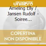 Ameling Elly / Jansen Rudolf - Soiree Francaise cd