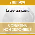 Estes-spirituals cd musicale di ARTISTI VARI