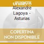 Alexandre Lagoya - Asturias cd musicale di Alexandre Lagoya