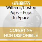 Williams/Boston Pops - Pops In Space cd