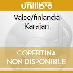 Valse/finlandia Karajan cd musicale di SIBELIUS