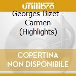 Georges Bizet - Carmen (Highlights) cd musicale di Nafe, Alicia And Berganza, Teres