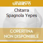 Chitarra Spagnola Yepes cd