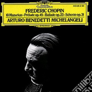 Fryderyk Chopin - 10 Mazurkas, Prelude Op.45, Ballade Op.23, Scherzo Op.31 cd musicale di MICHELANGELI