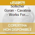 Sollscher Goran - Cavatina - Works For Guitar cd