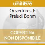 Ouvertures E Preludi Bohm cd musicale di WAGNER