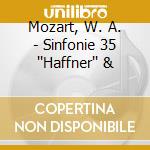 Mozart, W. A. - Sinfonie 35 ''Haffner'' & cd musicale di MOZART