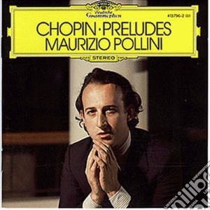 Fryderyk Chopin - Preludes cd musicale di CHOPIN