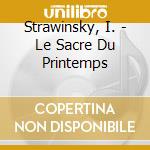 Strawinsky, I. - Le Sacre Du Printemps cd