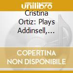 Cristina Ortiz: Plays Addinsell, Rachmaninov, Litollf cd musicale di ADDINSELL R.