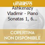 Ashkenazy Vladimir - Piano Sonatas 1, 6 & 8 - Four Pieces Op. 51 cd