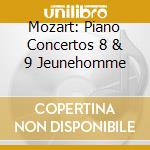 Mozart: Piano Concertos 8 & 9 Jeunehomme cd musicale di MOZART W.A.(DECCA)