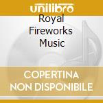 Royal Fireworks Music cd musicale di HANDEL