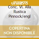 Conc. Vl. Alla Rustica Pinnock/engl cd