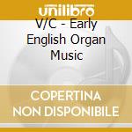 V/C - Early English Organ Music cd
