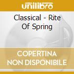 Classical - Rite Of Spring cd