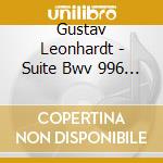Gustav Leonhardt - Suite Bwv 996 / Fantasia Bwv 904 / Toccata Bwv 914 / Capriccio Bwv 992 / Prelud cd