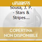 Sousa, J. P. - Stars & Stripes Forever cd musicale di Sousa, J. P.