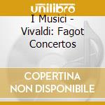 I Musici - Vivaldi: Fagot Concertos cd