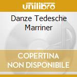 Danze Tedesche Marriner cd