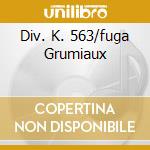 Div. K. 563/fuga Grumiaux cd